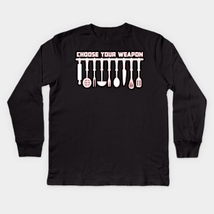 Choose your weapon Kids Long Sleeve T-Shirt